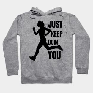 Just Keep Doin You - Runner Silhouette Black Text Hoodie